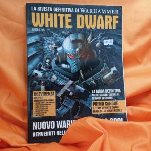 WITHE DWARF GIUGNO 2017 LA RIVISTA DEFINITIVA DI WARHAMMER GAMES WORKSHOP