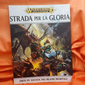 STRADA PER LA GLORIA WARHAMMER AGE OF SIGMAR EROI IN ASCESA NEI REAMI MORTALI GW